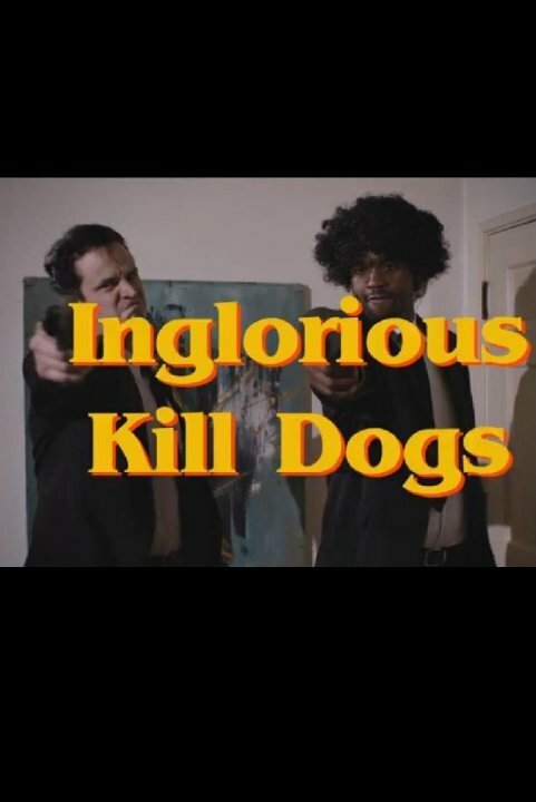 Inglorious Kill Dogs (2014) постер