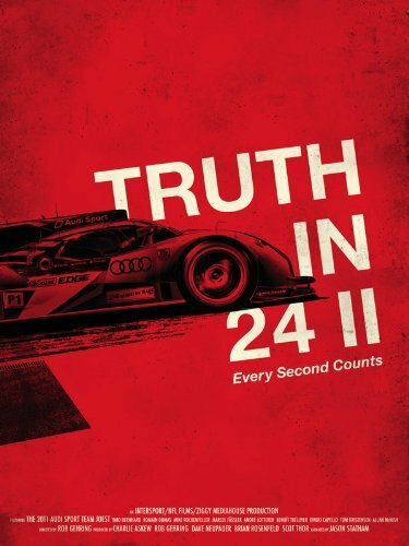 Вся правда о 24-часовой гонке II: Каждая секунда на счету (2012) постер