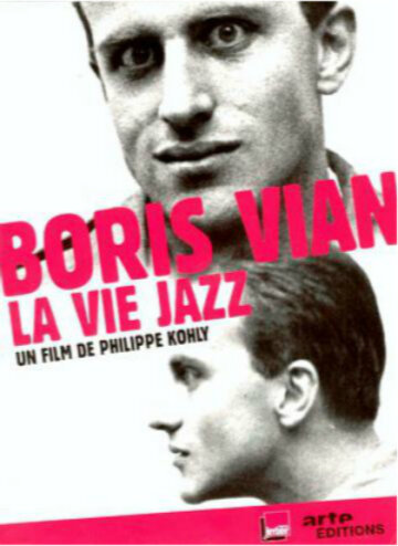 Борис Виан – Жизнь в стиле джаз (2009) постер